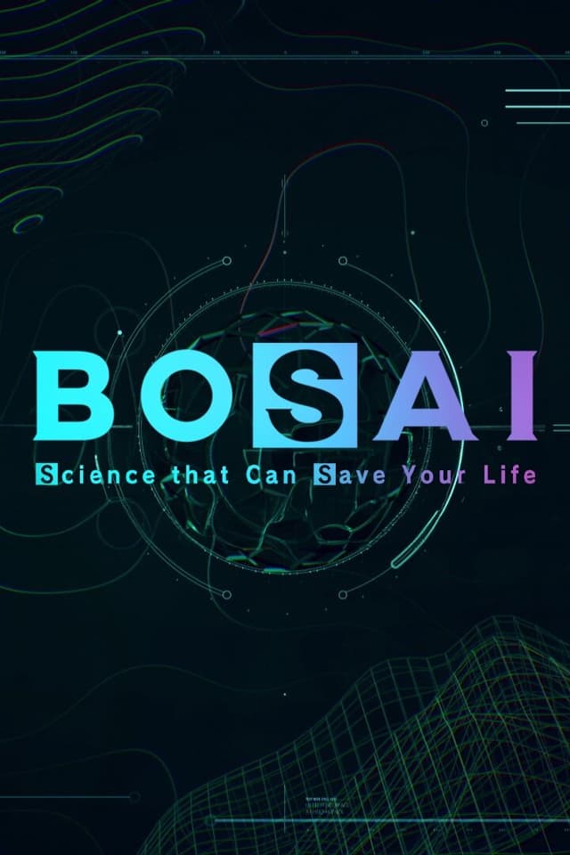 BOSAI: Science That Can Save Your Life