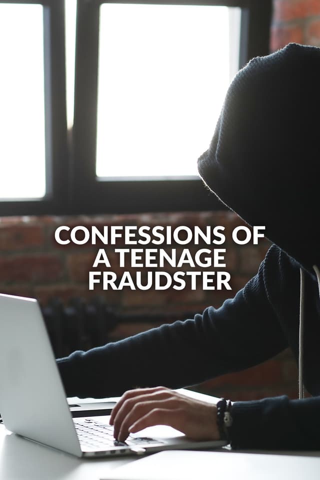 Confessions of a Teenage Fraudster
