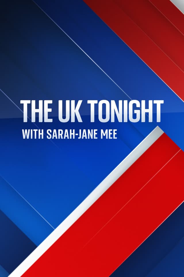The UK Tonight with Sarah-Jane Mee