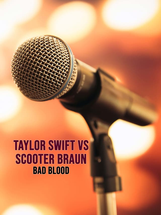 Taylor Swift vs. Scooter Braun: Bad Blood