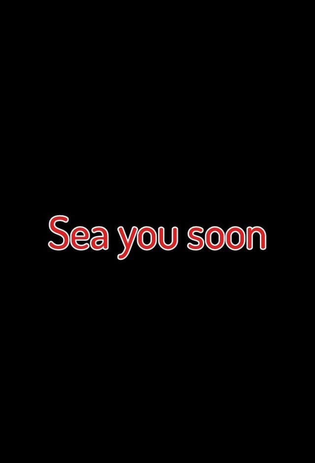 Sea you soon