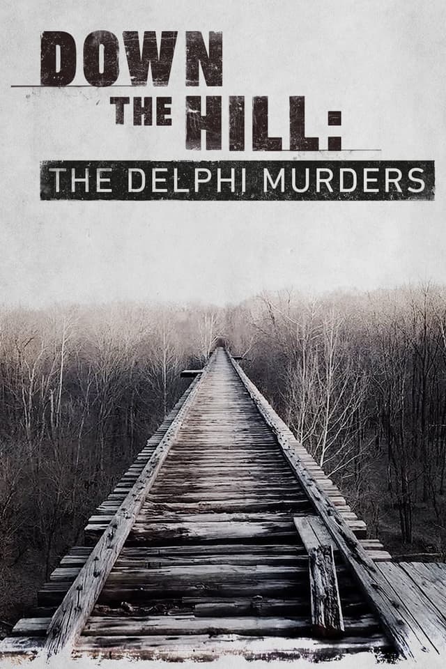 Down the Hill: The Delphi Murders