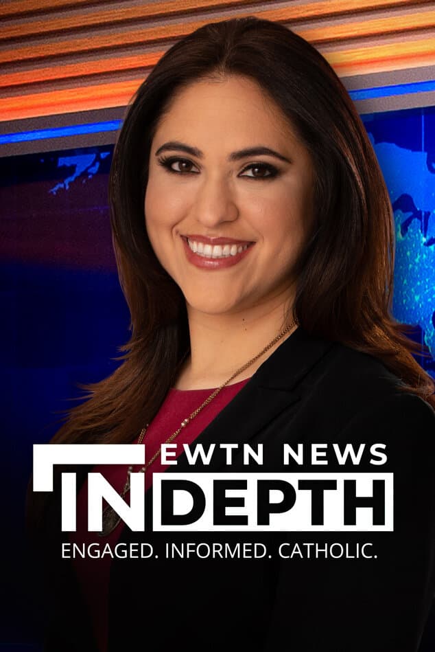 EWTN News In Depth