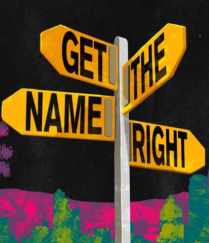 Get the Name Right