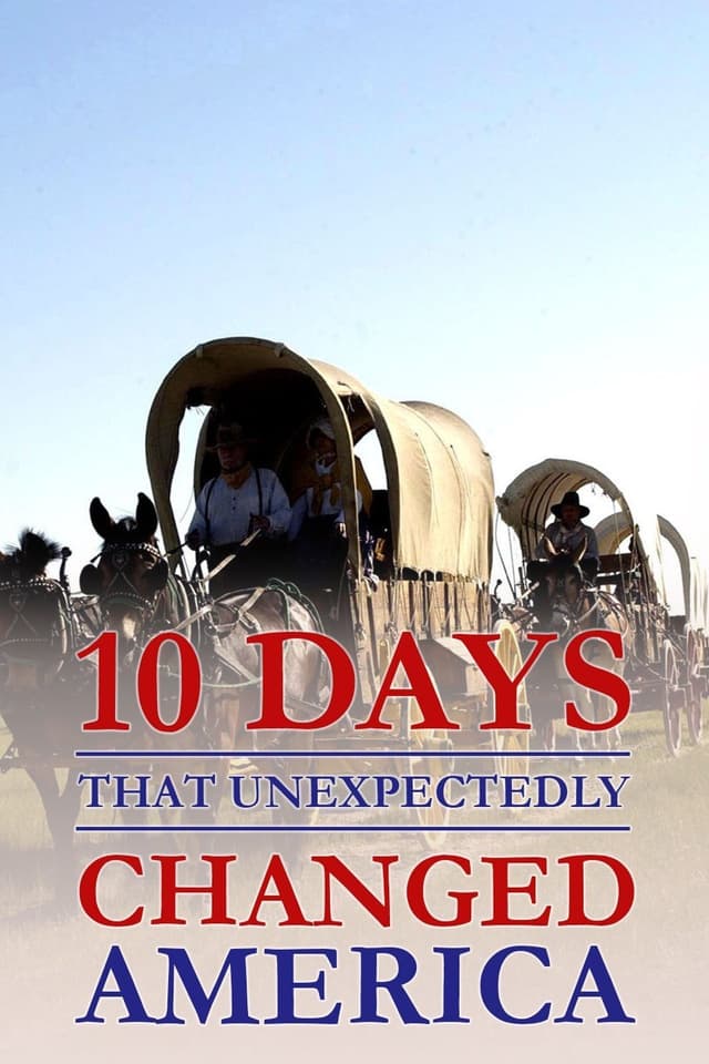 10 Days That Unexpectedly Changed America