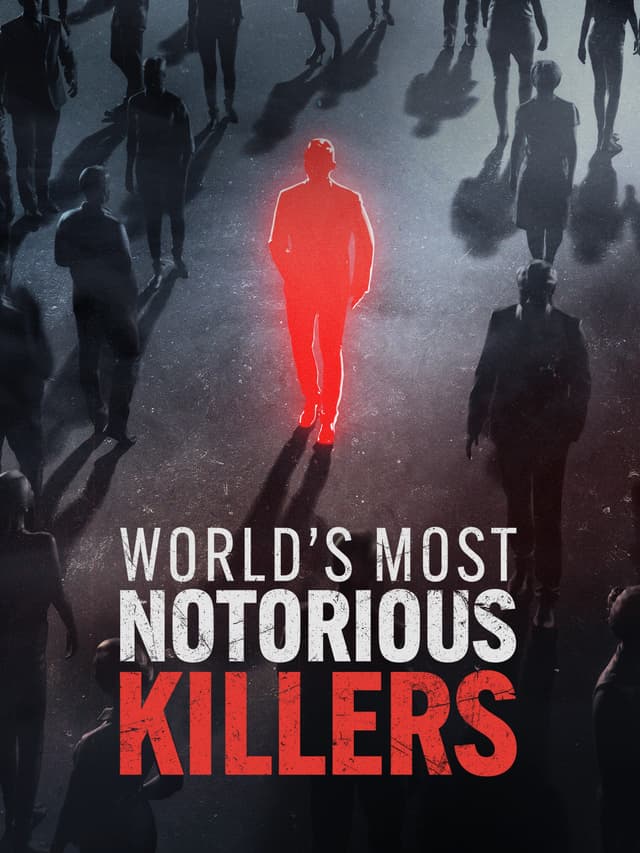 World's Most Notorious Killers