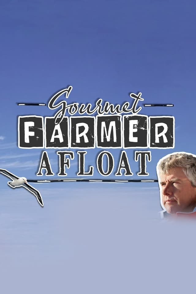 Gourmet Farmer Afloat