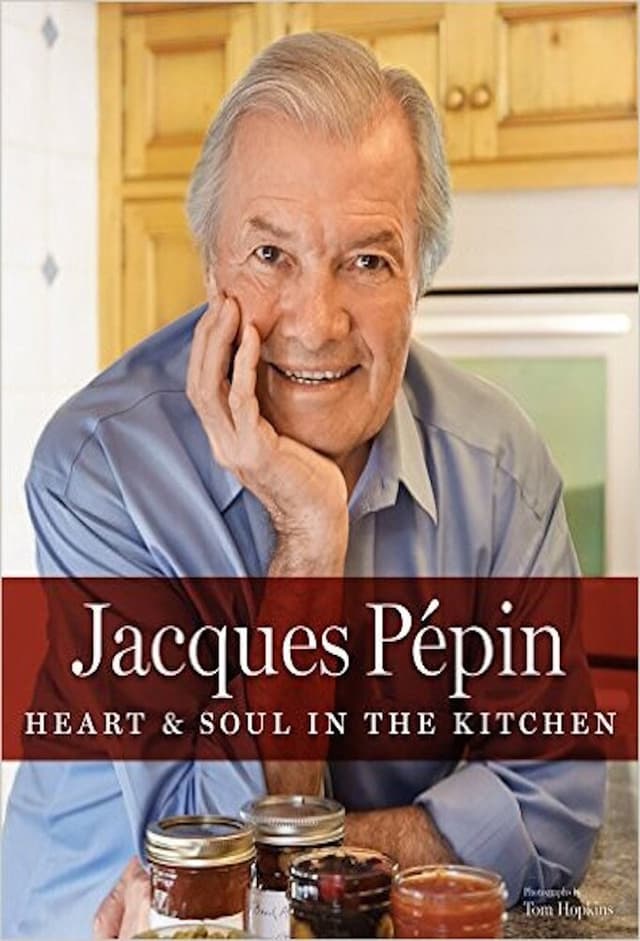 Jacques Pepin's Heart & Soul in the Kitchen