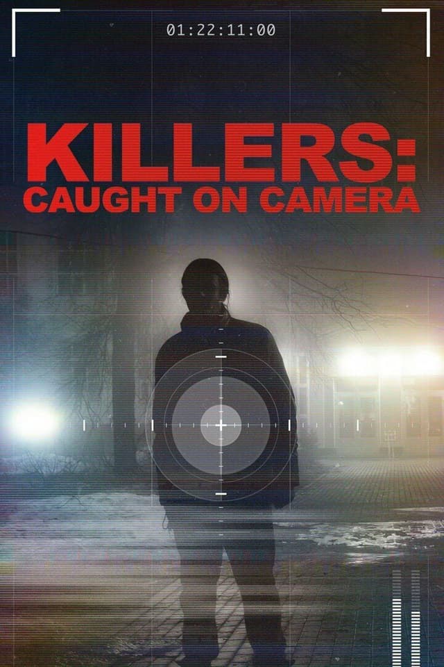 Killers: Caught on Camera