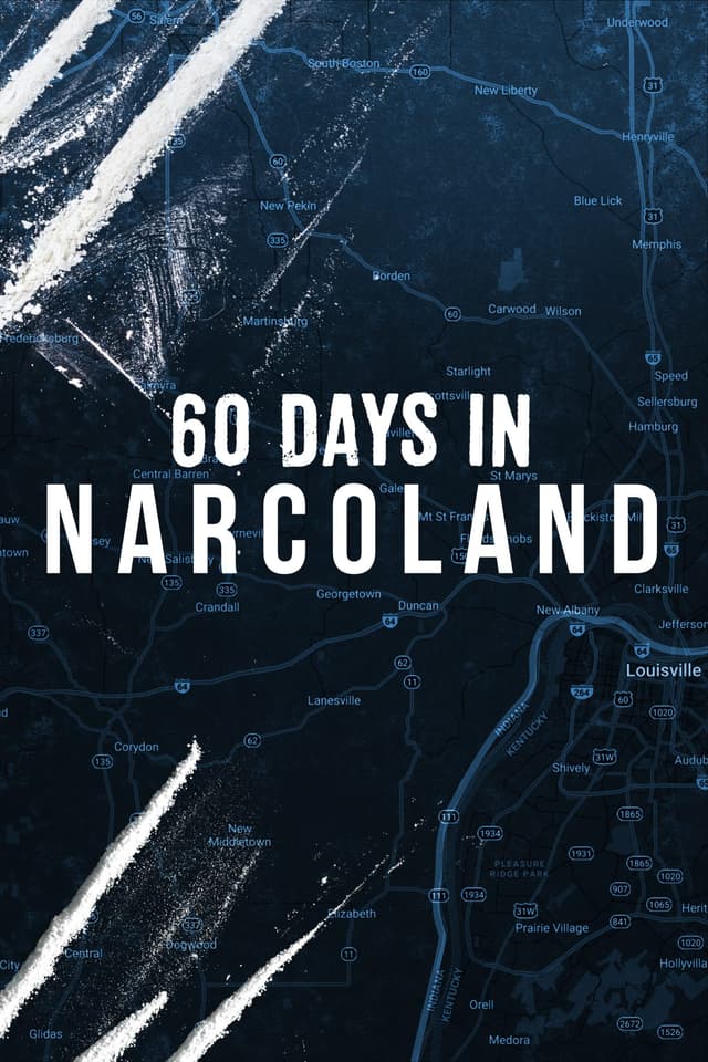 60 Days In: Narcoland