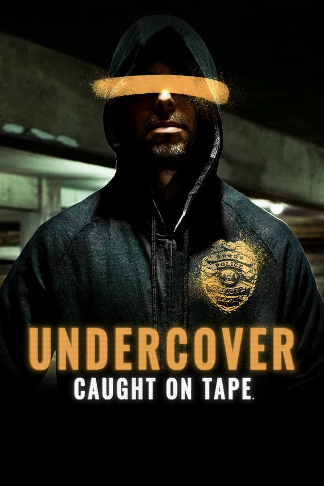 Undercover: Caught on Tape