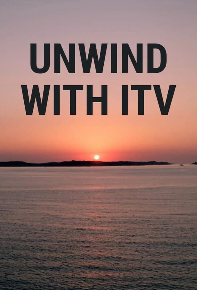 Unwind with ITV