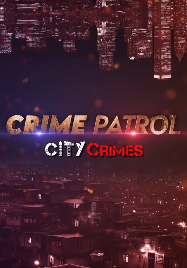 Crime Patrol - City Crimes