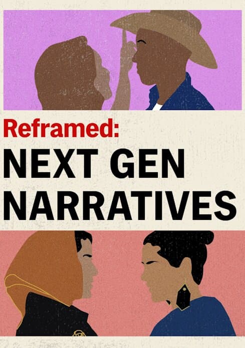 Reframed: Next Gen Narratives