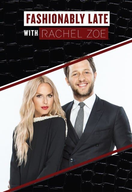 Fashionably Late with Rachel Zoe