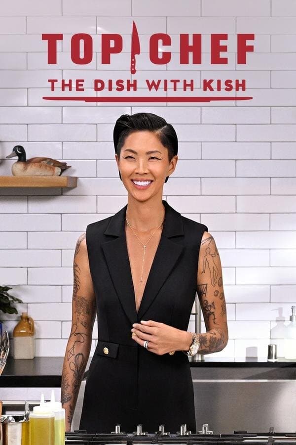 Top Chef: The Dish with Kish