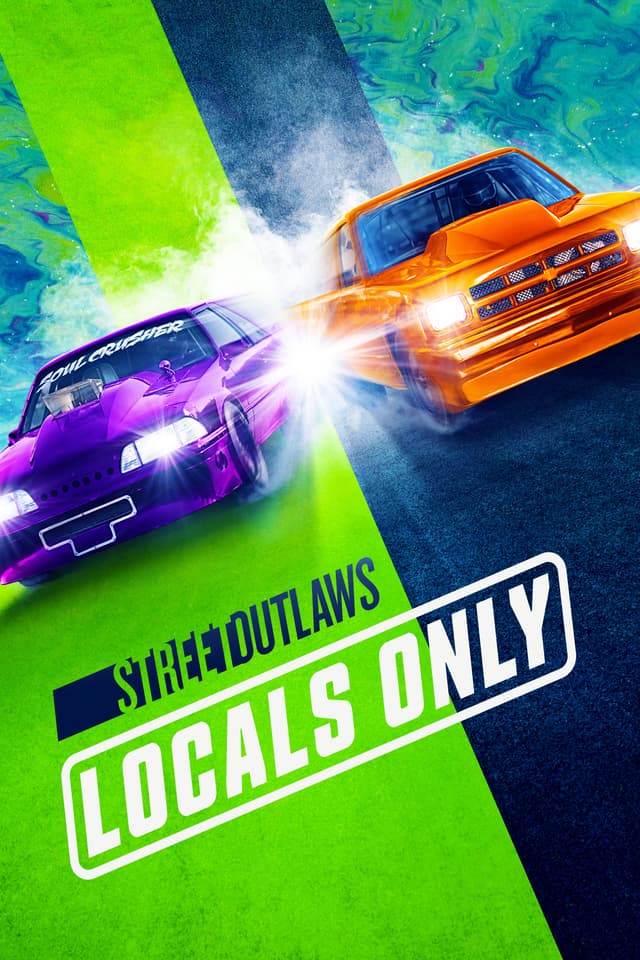 Street Outlaws: Locals Only