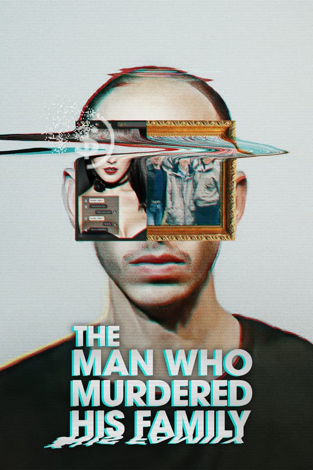 The Man Who Murdered His Family