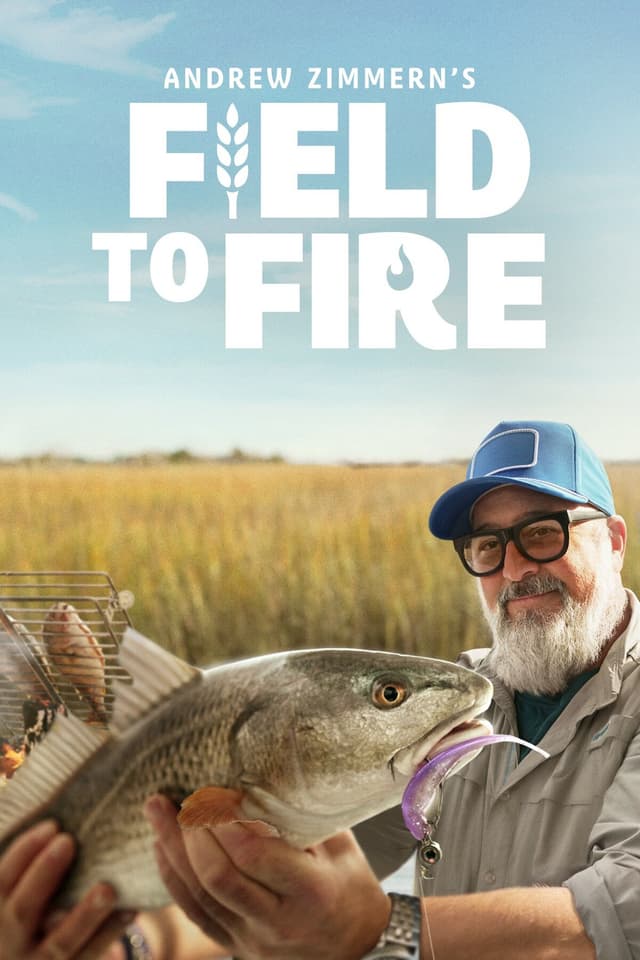 Andrew Zimmern's Field to Fire
