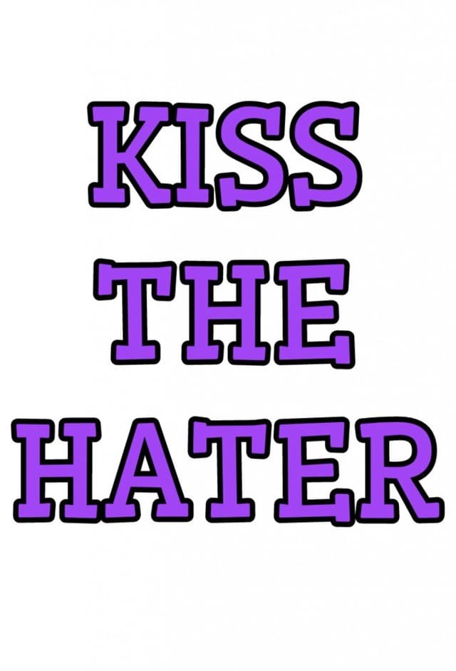 Kiss the Hater