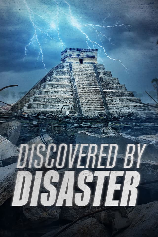 Discovered by Disaster
