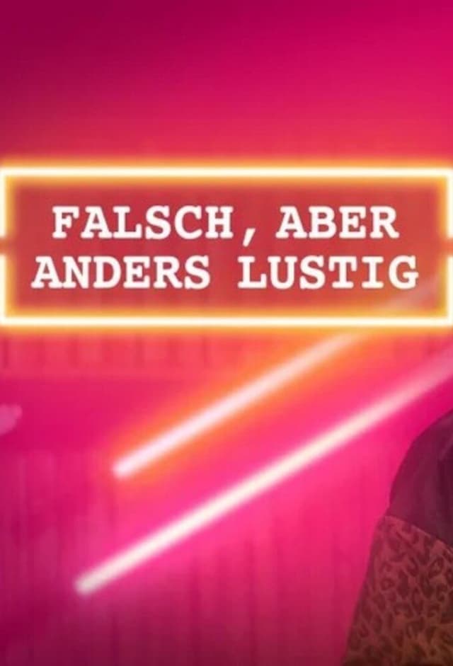 falsch, aber anders lustig
