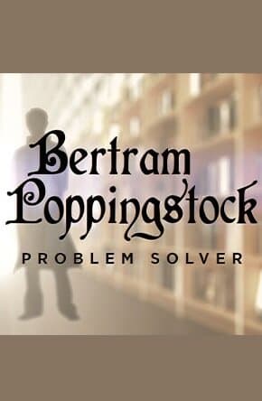 Bertram Poppingstock: Problem Solver