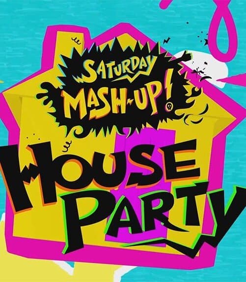 Saturday Mash-Up! House Party