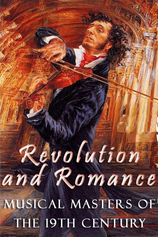 Revolution and Romance: Musical Masters of the 19th Century