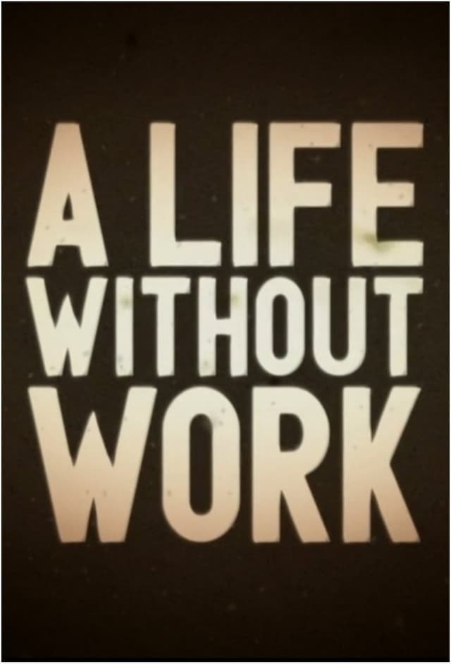 A Life Without Work