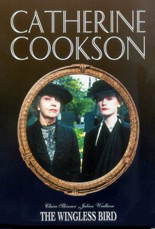 Catherine Cookson's The Wingless Bird