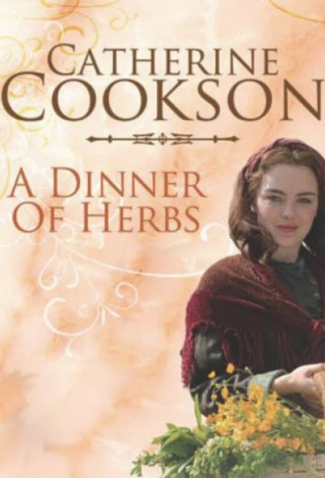 Catherine Cookson's A Dinner of Herbs