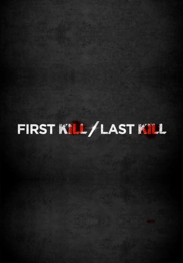 First Kill, Last Kill