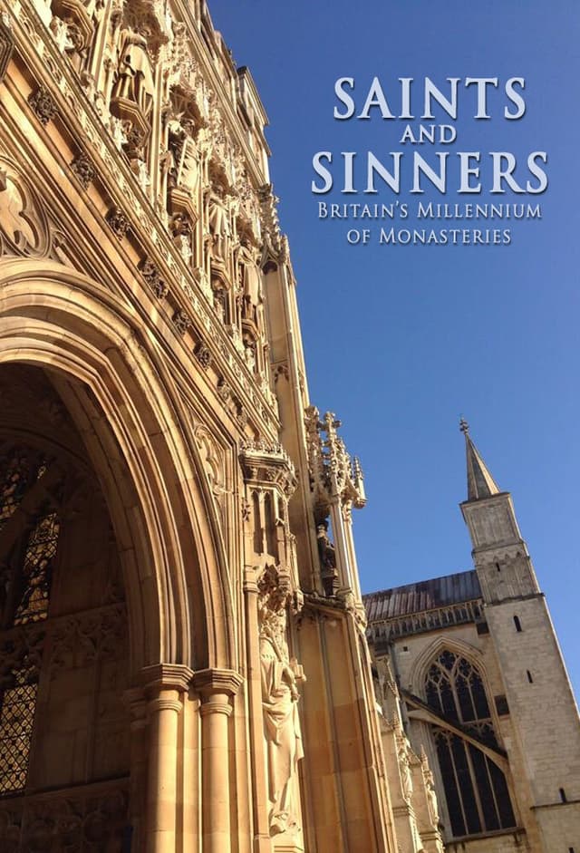 Saints and Sinners: Britain's Millennium of Monasteries