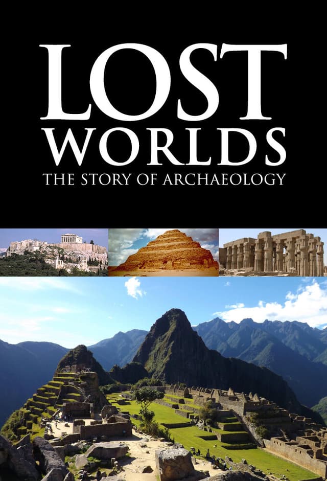 Lost Worlds: The Story of Archaeology