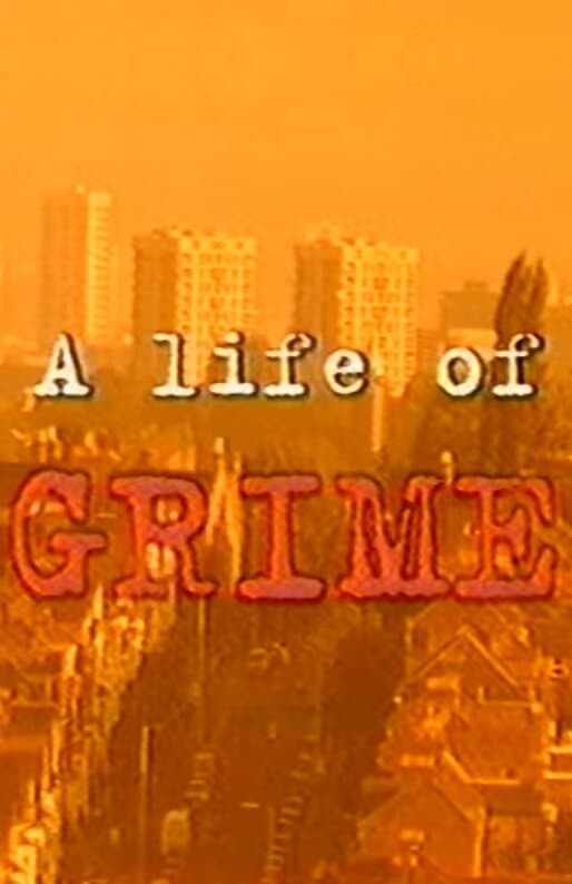 A Life of Grime