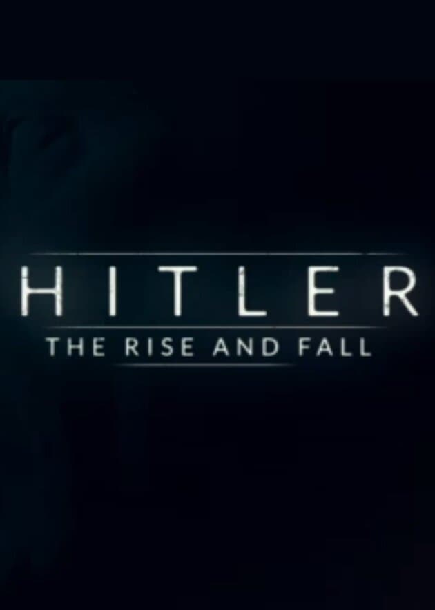 Hitler: The Rise and Fall