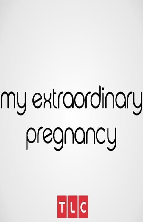 My Extraordinary Pregnancy