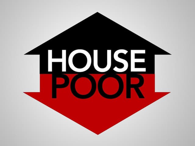 House Poor