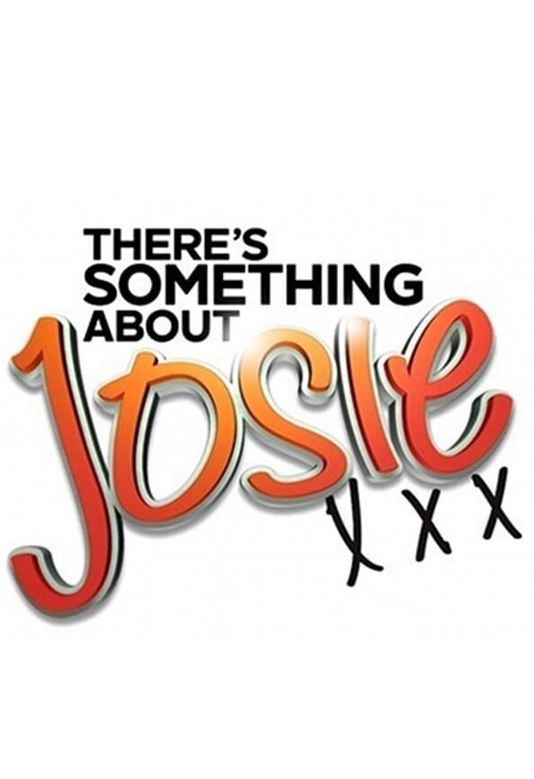 There's Something About Josie