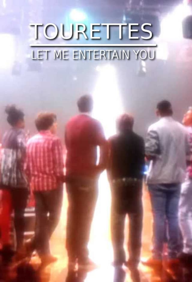 Tourettes: Let Me Entertain You
