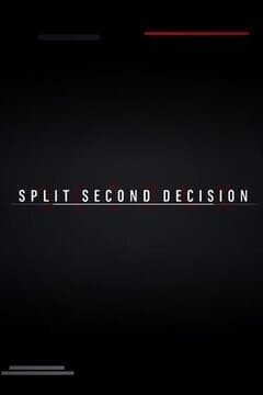 Split Second Decision