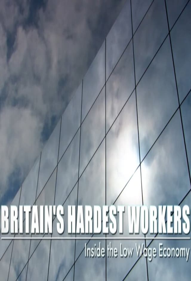 Britain's Hardest Workers: Inside the Low Wage Economy