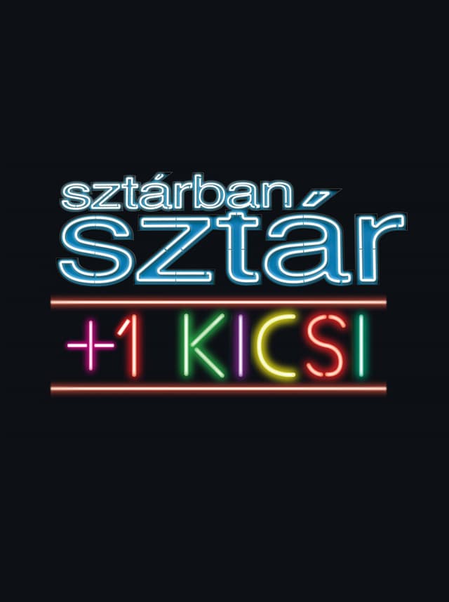 Sztárban sztár + 1 kicsi