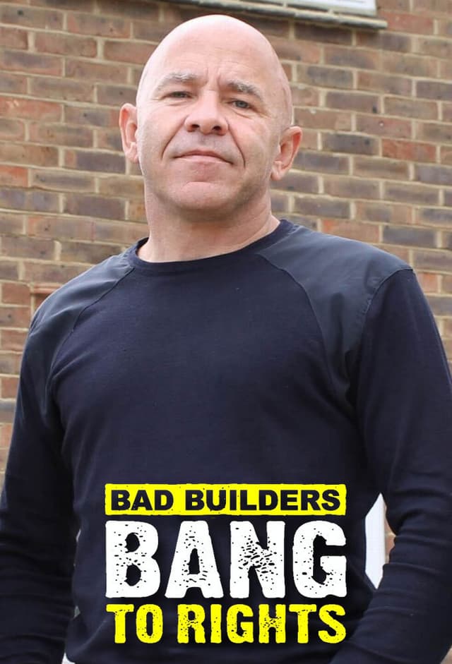 Bad Builders Bang to Rights