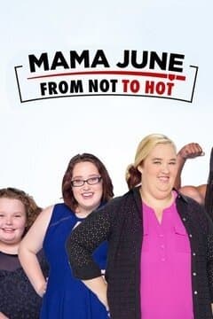 Mama June: From Not to Hot