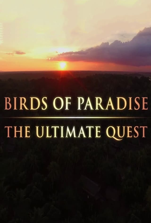 Birds of Paradise: The Ultimate Quest