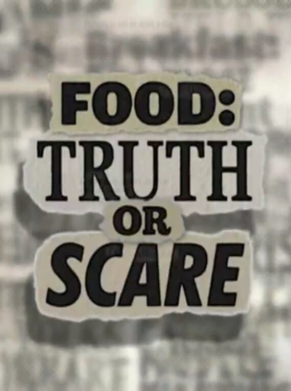 Food: Truth or Scare