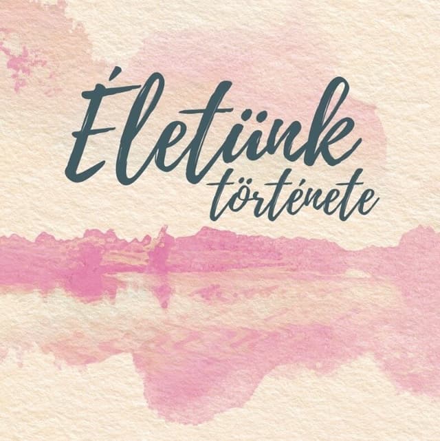 Életünk története