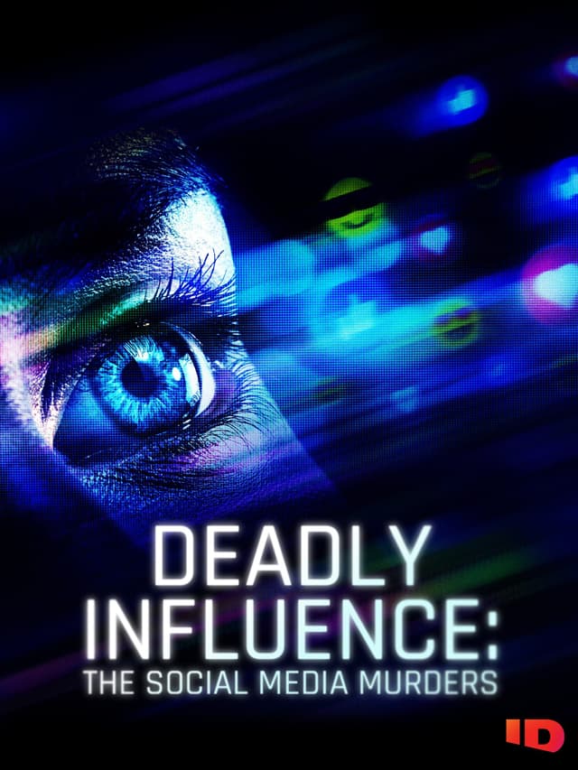 Deadly Influence: The Social Media Murders
